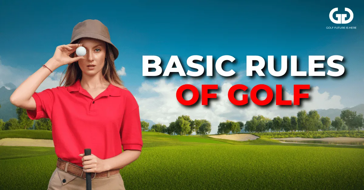 Basic Rules Of Golf for Beginners