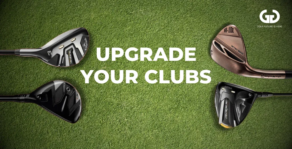 Upgrade Your Golf Clubs