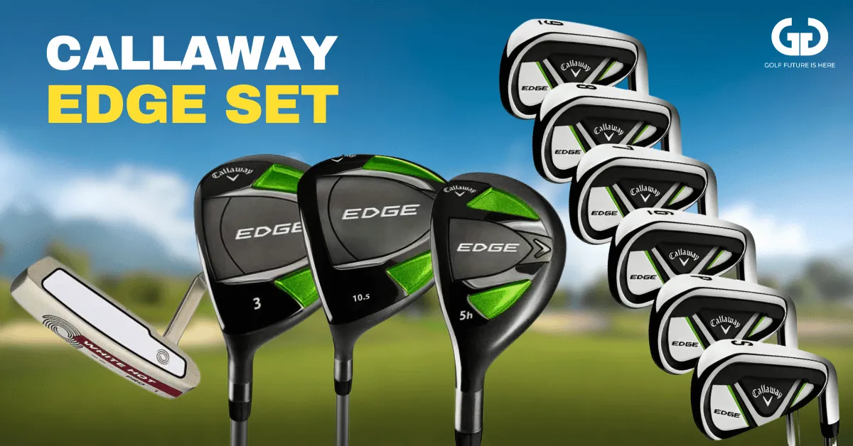 Unbiased Review Of Callaway Edge Golf Clubs